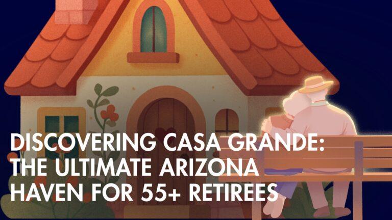 Discovering-Casa-Grande-The-Ultimate-Arizona-Haven-for-55-Retirees-Susan-SUE-Wells-Casa-Grande-AZ